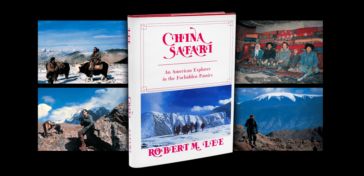 China Safari, An American Explorer in the Forbidden Pamirs